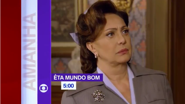 Eta Mundo Bom! será exibida mais cedo