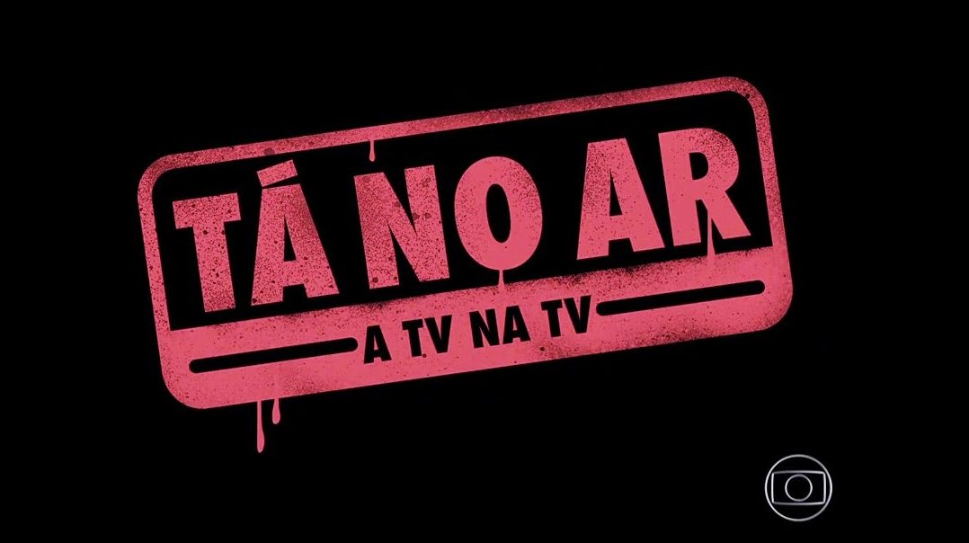 Tá no Ar: a TV na TV