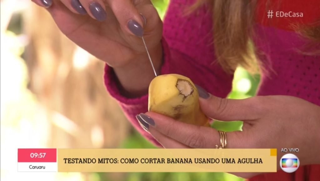 É de Casa ensina a cortar banana com agulha e recebe críticas na web.