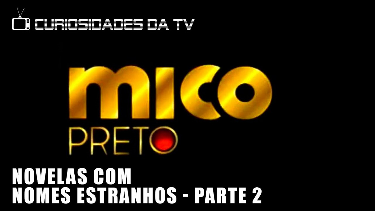 Nomes estranhos de novelas - Parte 2, nas Curiosidades da TV
