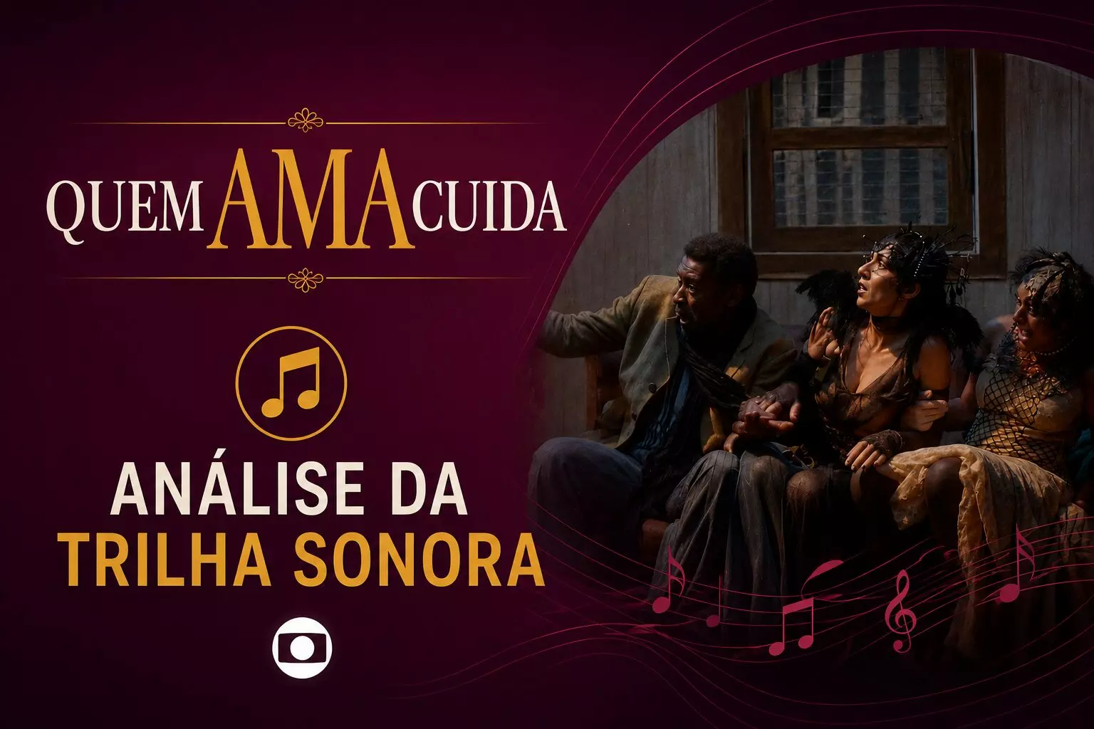 Analise da trilha sonora da novela Quem Ama Cuida