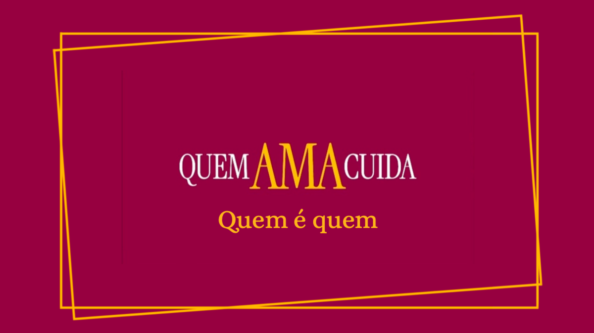 Os personagens de Quem Ama Cuida