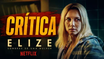 Crítica Elize: sombras de uma mulher