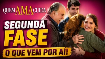 Segunda fase de Quem Ama Cuida